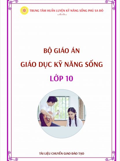 Giáo án Kĩ năng sống (Bản in) Lớp 10