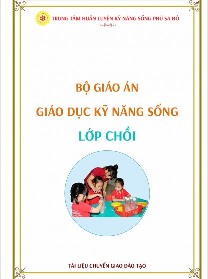 Giáo án Kĩ năng sống Mầm non-Lớp Chồi